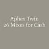 26 Mixes for Cash